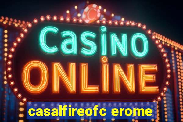 casalfireofc erome